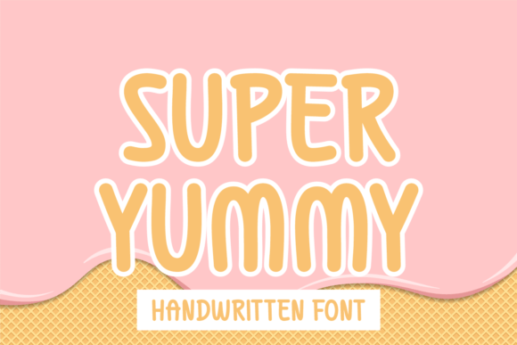 Super Yummy: A Sweet and Friendly Handwritten Font for Editors